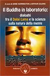 Il Buddha in laboratorio - dialoghi tra il Dalai Lama e la scienza sulla natura della mente