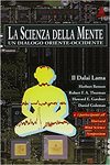 La scienza della mente - Un dialogo Oriente-Occidente